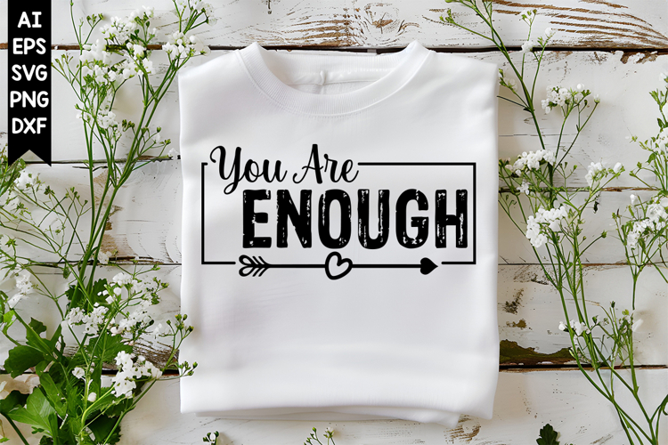You Are Enough Svg, Motivation Svg Designs