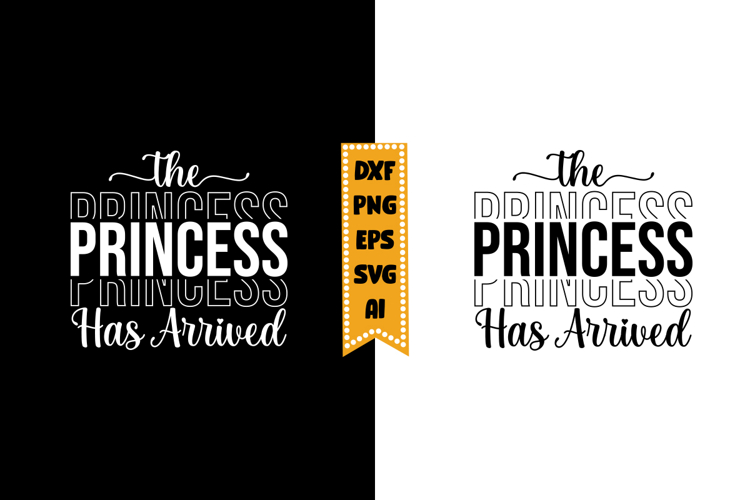 The Princess Has Arrived Svg, Funny Baby Svg Designs
