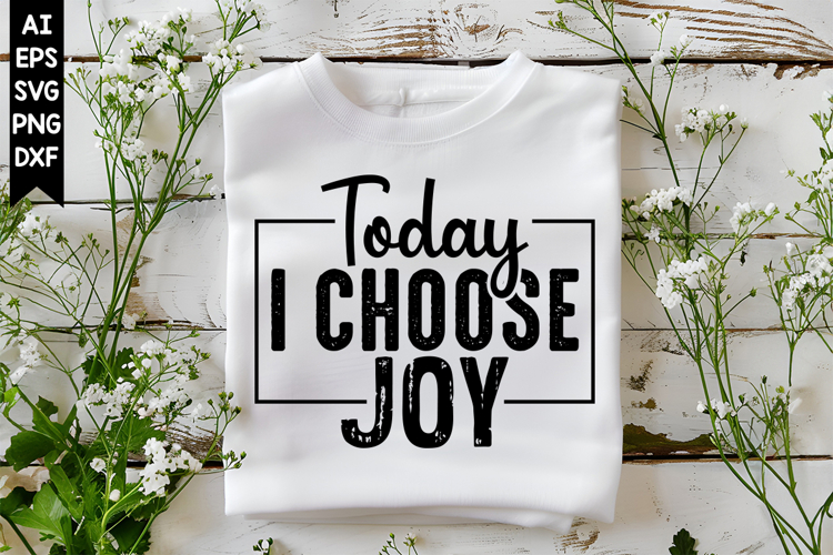 Today I Choose Joy Svg, Motivation Svg Designs example image 1