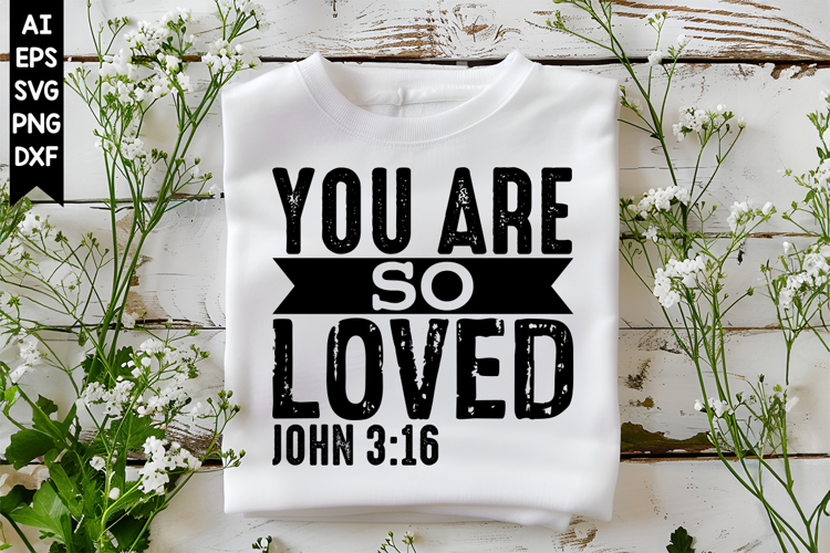 you are so loved Svg, God Svg Design