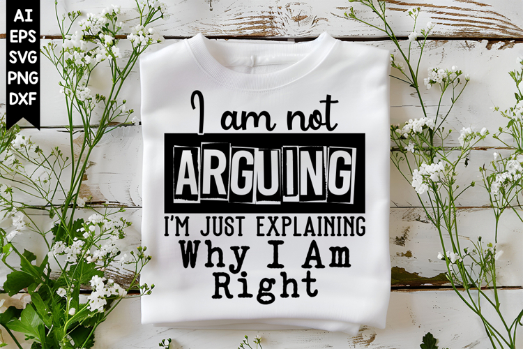I am not arguing Im just explaining why I am right Svg