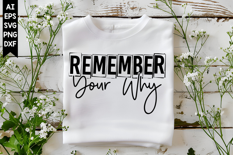 Remember Your Why Svg, Inspirational Svg Designs