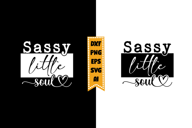 Sassy Little Soul Svg, Funny Baby Svg Designs