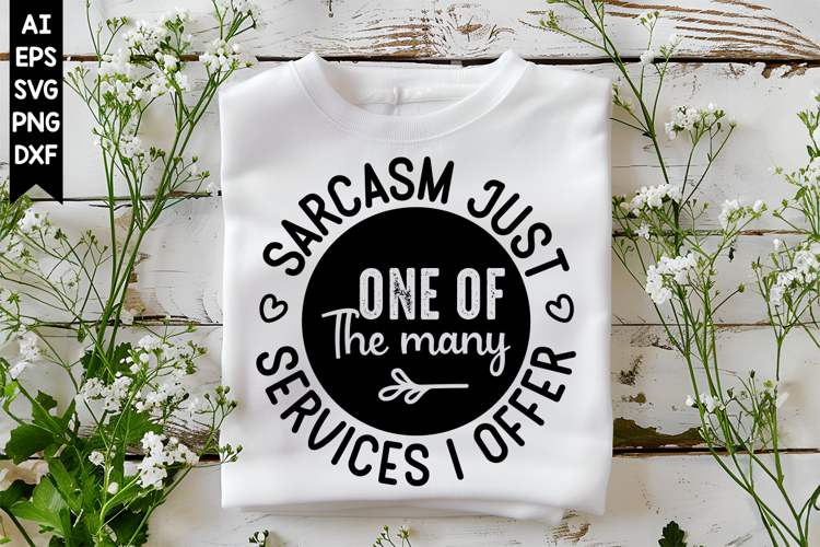 Sarcasm Just One of the Many Services I offer Svg