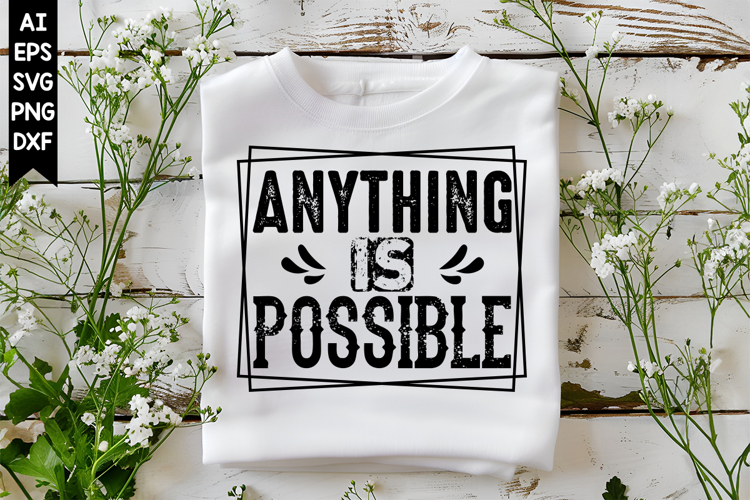 Anything is Possible Svg, Motivation Svg Designs