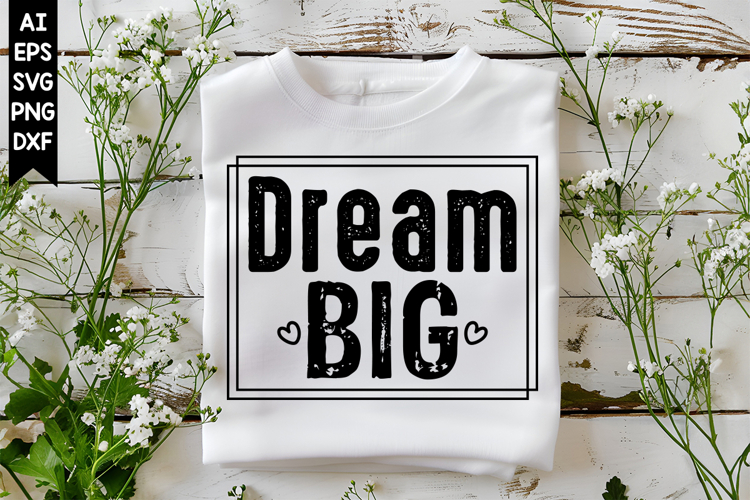 Dream Big Svg, Motivation Svg Designs