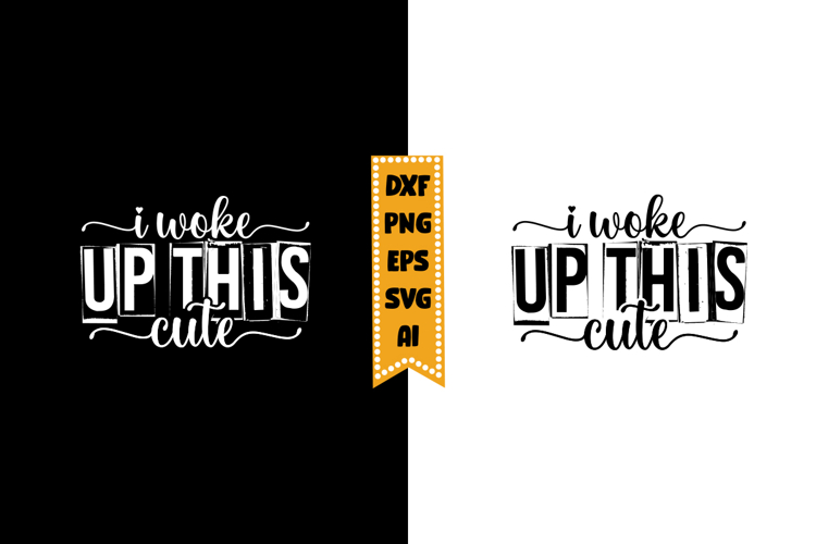 I Woke Up This Cute Svg, Funny Baby Svg Designs