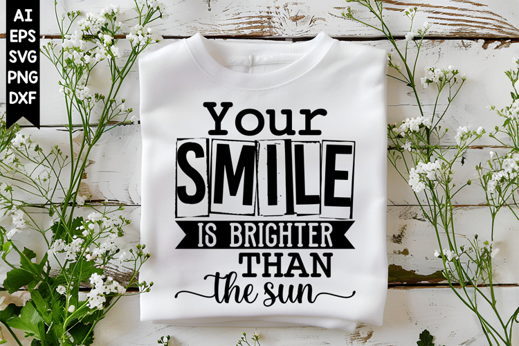 Your Smile Is Brighter Than the Sun Svg, Inspirational Svg