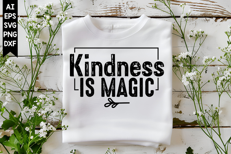 Kindness is Magic Svg, Motivation Svg Designs