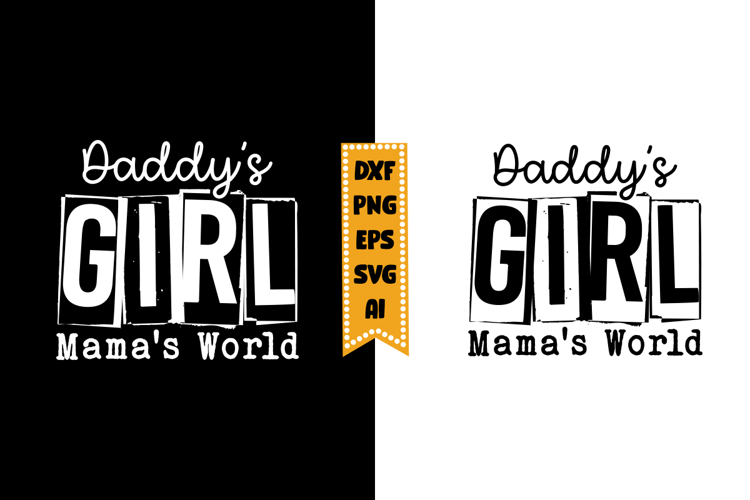 Daddys Girl Mamas World Svg, Funny Baby Svg Designs