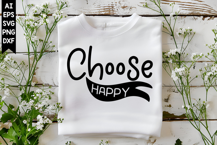 Choose Happy Svg, Motivation Svg Designs