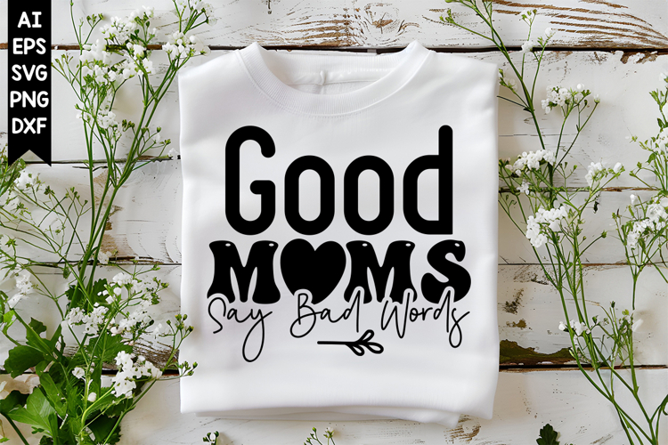 Good Moms Say Bad Words Svg Image 9