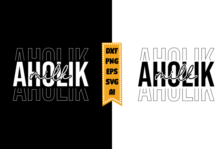 Milk Aholik Svg, Funny Baby Svg Designs