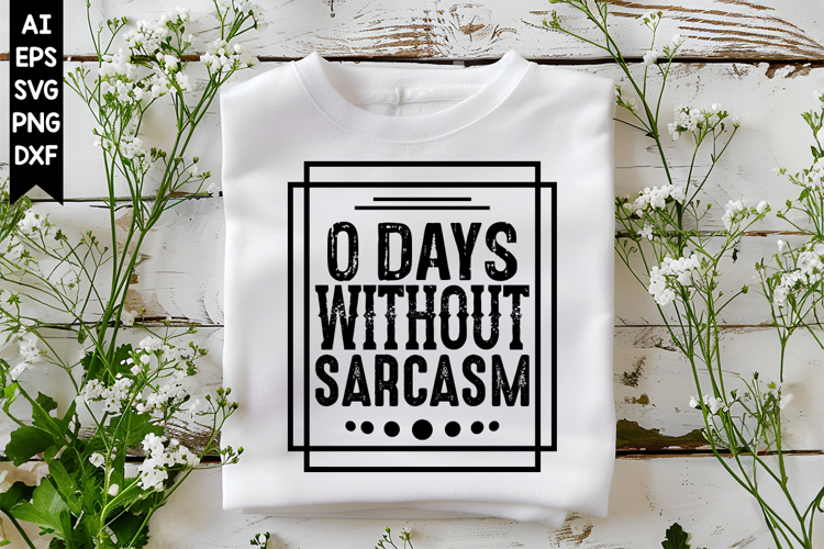 0 Days Without Sarcasm Svg, Sarcastic Svg Designs