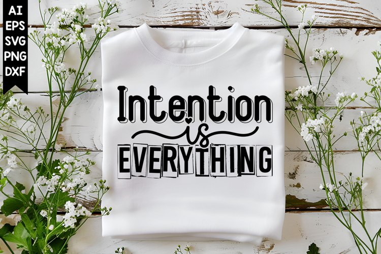 Intention is Everything Svg, Motivation Svg Designs