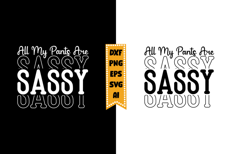 All My Pants Are Sassy Svg, Funny Baby Svg Designs