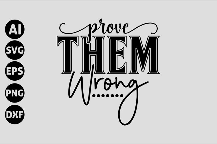 Prove Them Wrong Svg, Motivation Quotes Svg