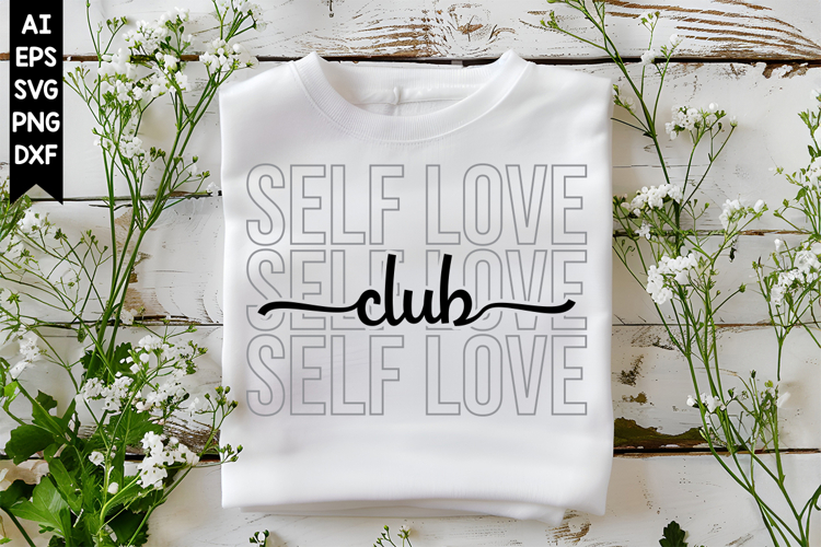 Self Love Club Svg, Motivation Svg Designs
