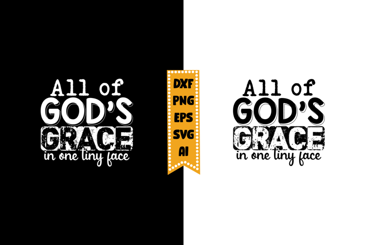 All of Gods Grace in One Tiny Face Svg, Funny Baby Svg
