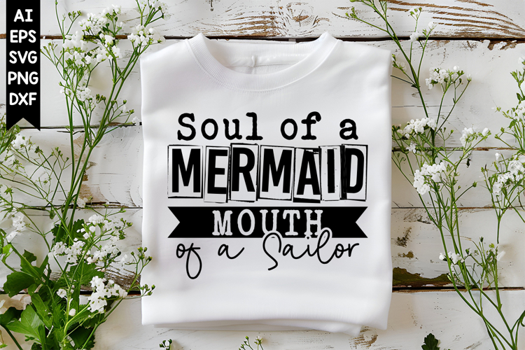 Soul of a Mermaid Mouth of a Sailor Svg, Sarcastic Svg