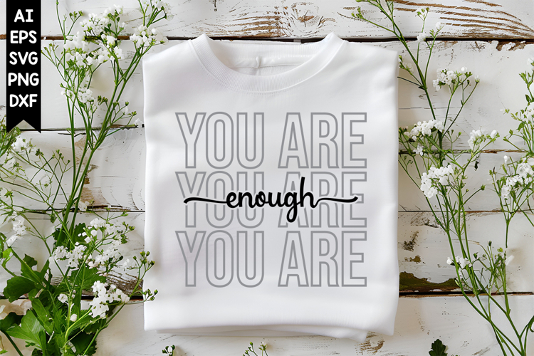 You Are Enough Svg, Motivation Svg Designs
