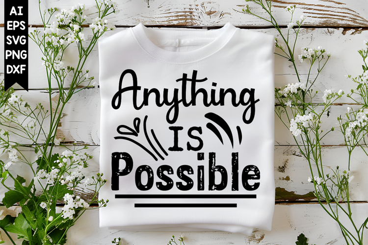 Anything is Possible Svg, Motivation Svg Designs