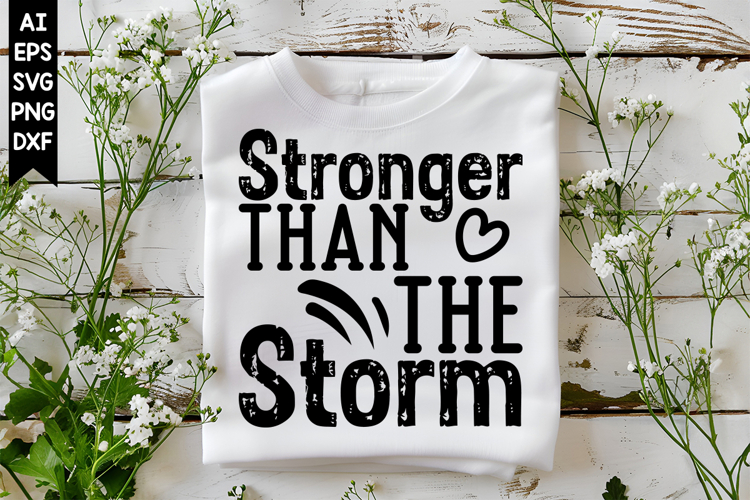 Stronger Than the Storm Svg, Motivation Svg Designs