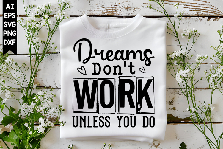 Dreams Dont Work Unless You Do Svg, Motivation Svg Designs
