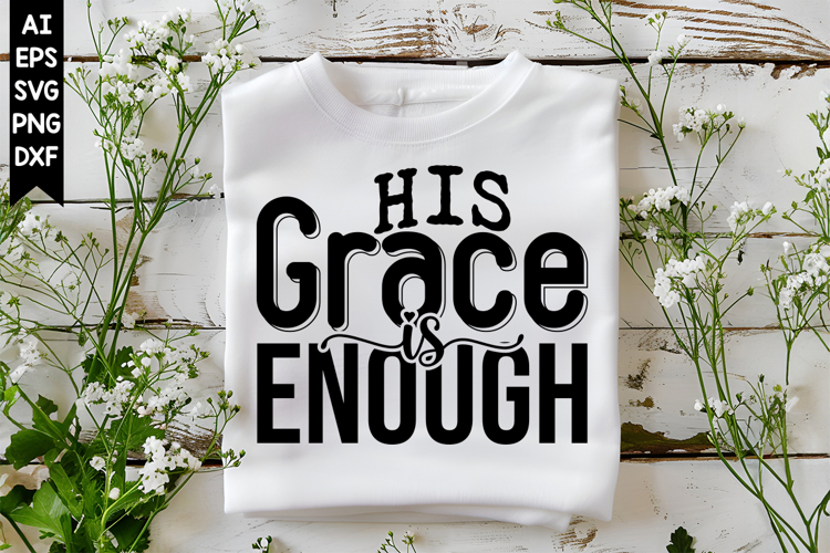 His Grace is Enough Svg, Christian Svg Designs