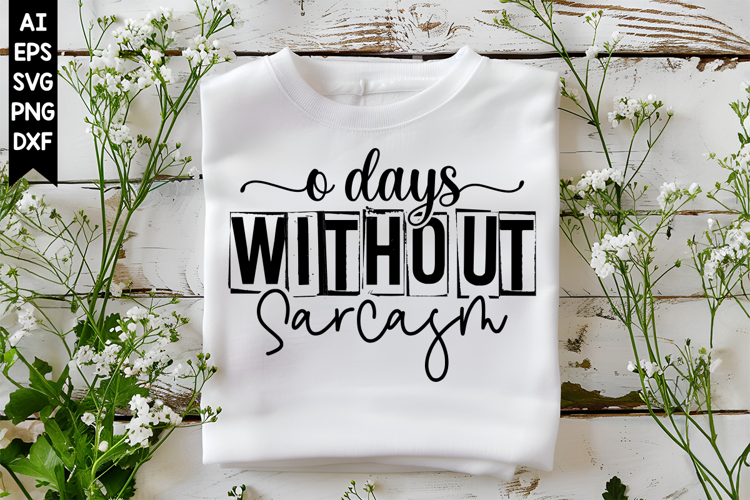 0 Days Without Sarcasm Svg, Sarcastic Svg Designs