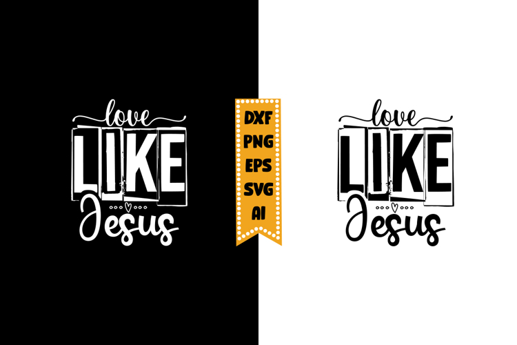 Love Like Jesus Svg, Christian Svg Design