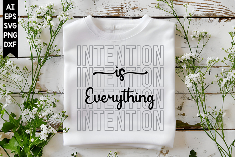 Intention is Everything Svg, Motivation Svg Designs