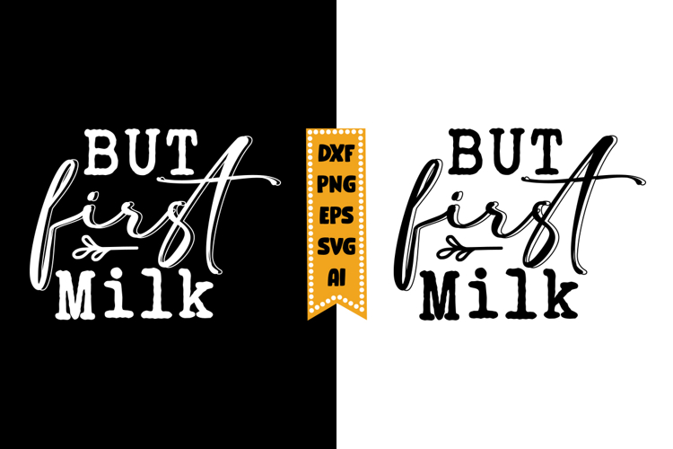But First Milk Svg, Funny Baby Svg Designs