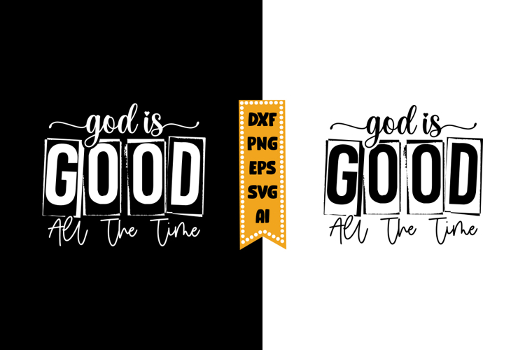 God Is Good All the Time Svg, Christian Svg Design