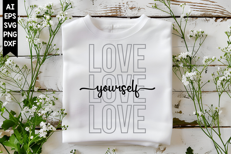 Love Yourself Svg, Motivation Svg Designs