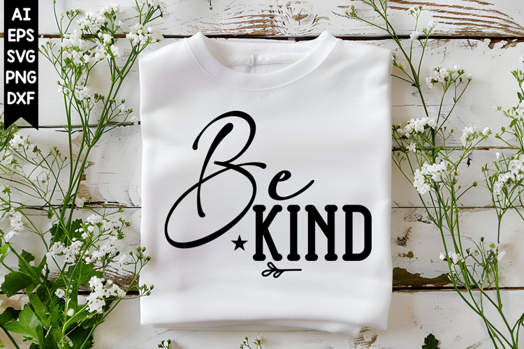 Be Kind Svg, Motivation Svg Designs