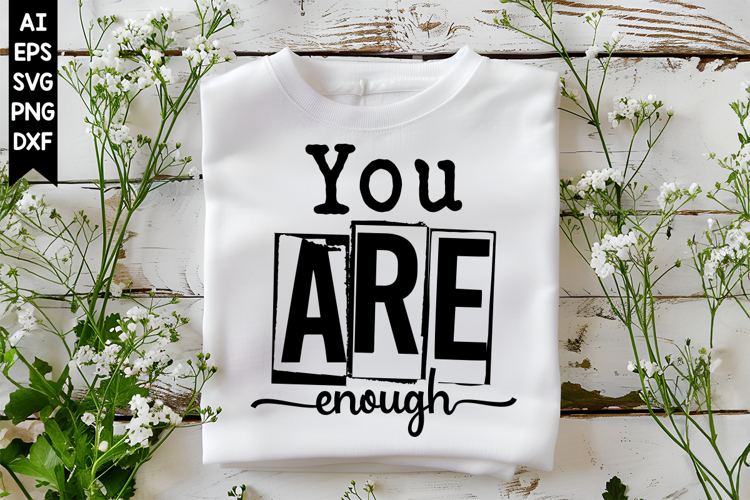 You Are Enough Svg, Motivation Svg Designs