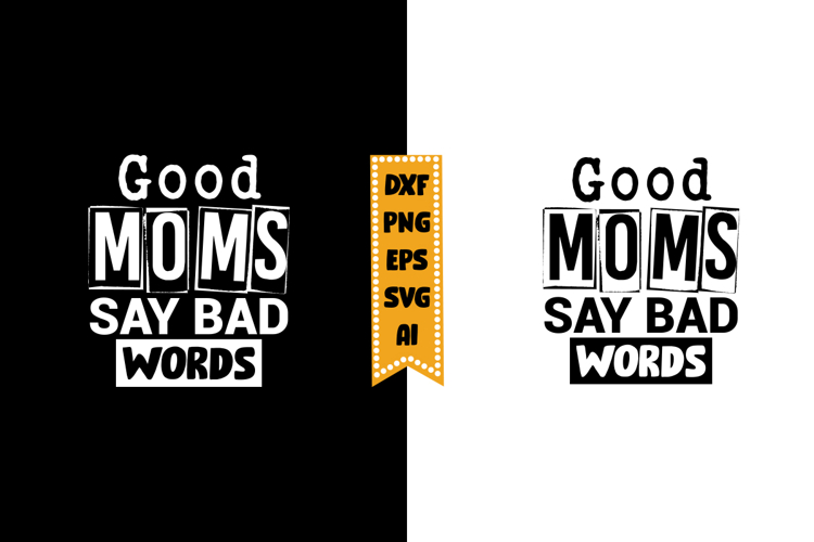 Good Moms Say Bad Words Svg Image 23