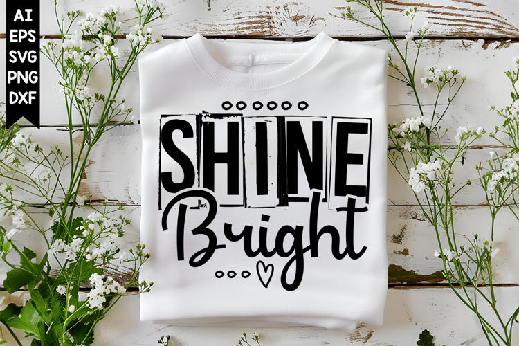 Shine Bright Svg, Inspirational Svg Designs