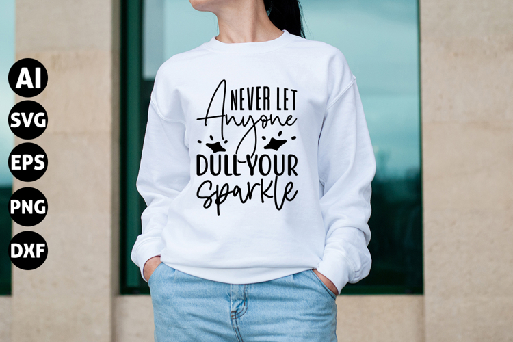 never let anyone dull your sparkle Svg, Funny Sarcastic Svg