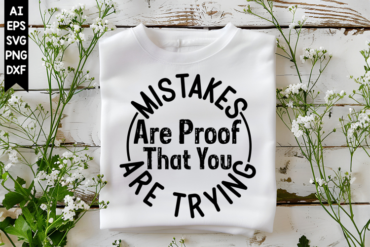 Mistakes Are Proof That You Are Trying Svg, Motivation Svg