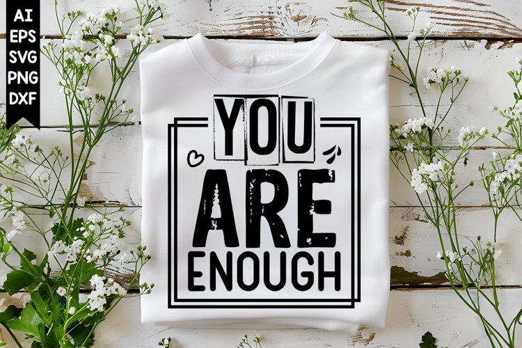 You Are Enough Svg, Motivation Svg Designs