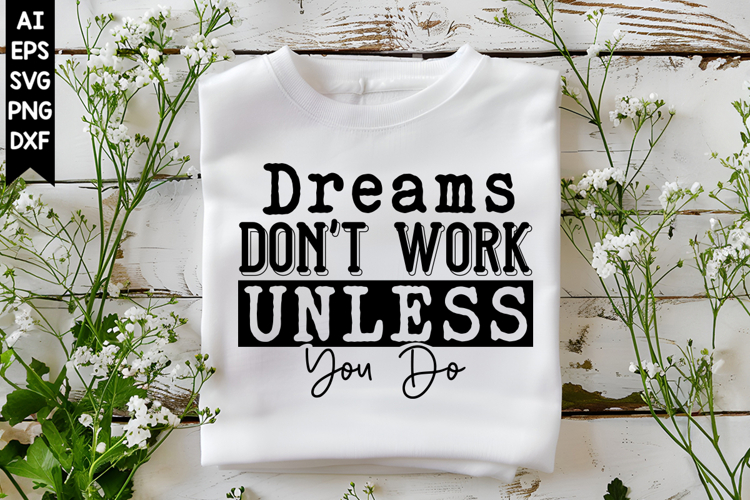 Dreams Dont Work Unless You Do Svg, Motivation Svg Designs