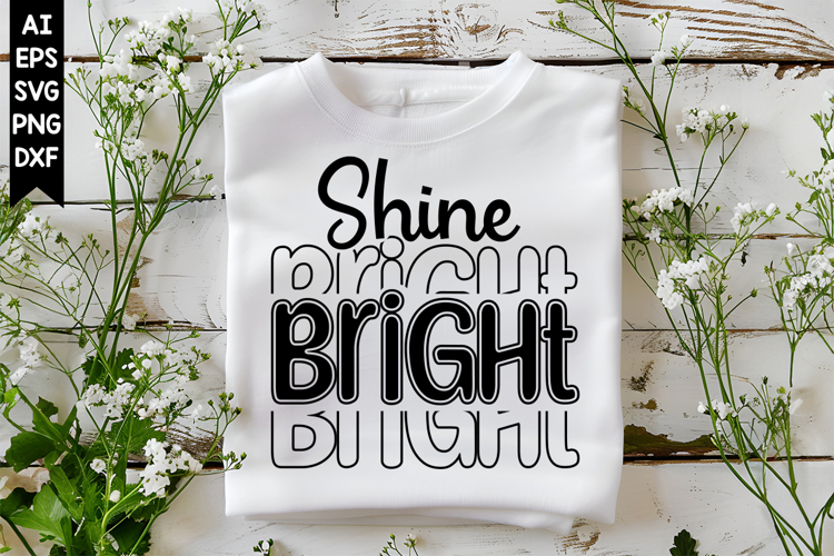 Shine Bright Svg, Inspirational Svg Designs