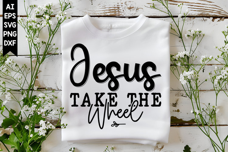 Jesus Take the Wheel Svg, Christian Svg Designs