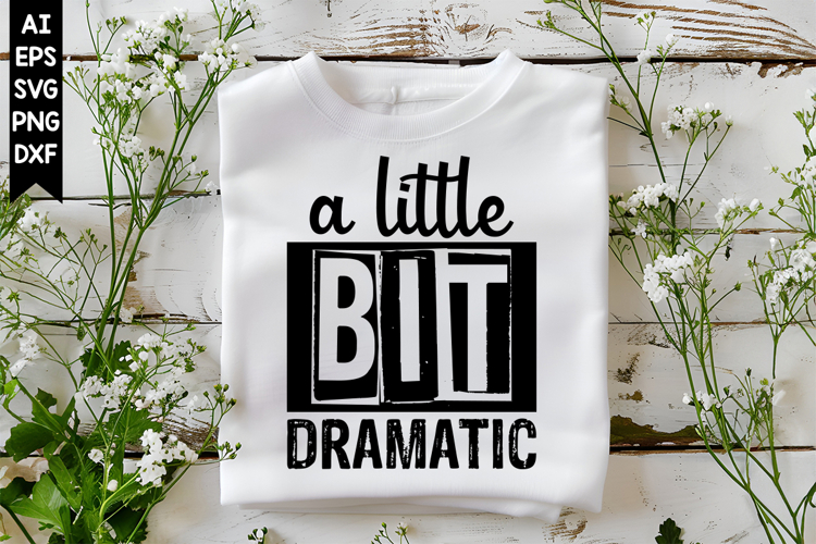 A Little Bit Dramatic Svg Image 15