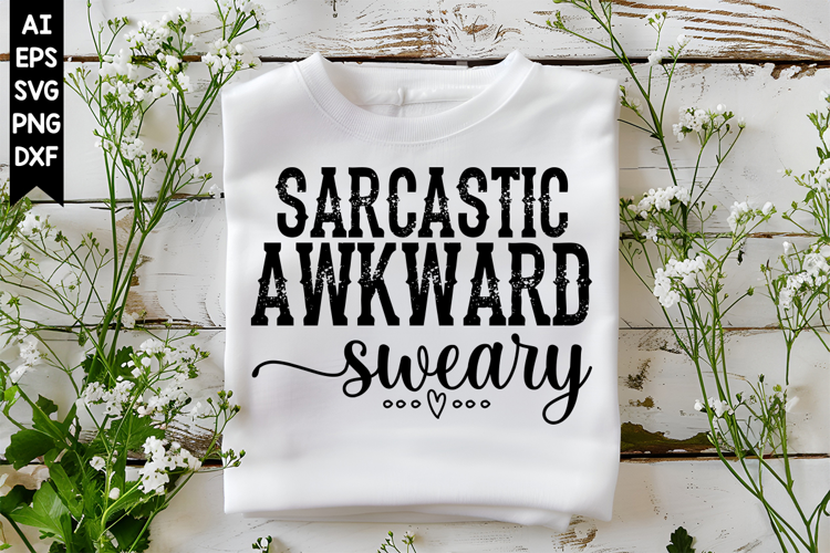 Sarcastic Awkward Sweary Svg, Sarcastic Svg Designs