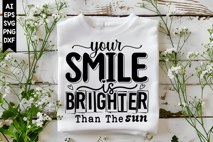 Your Smile is Brighter Than the sun Svg, Inspirational Svg