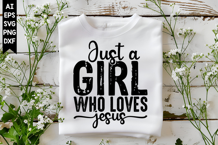 Just a Girl Who Loves Jesus Svg, God Svg Design