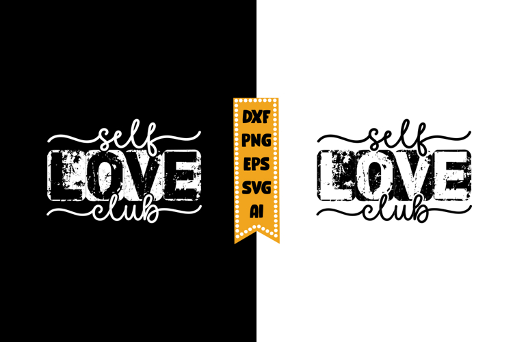 Self Love Club Svg, Inspirational Svg Designs